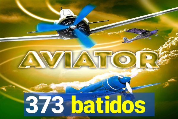 373 batidos