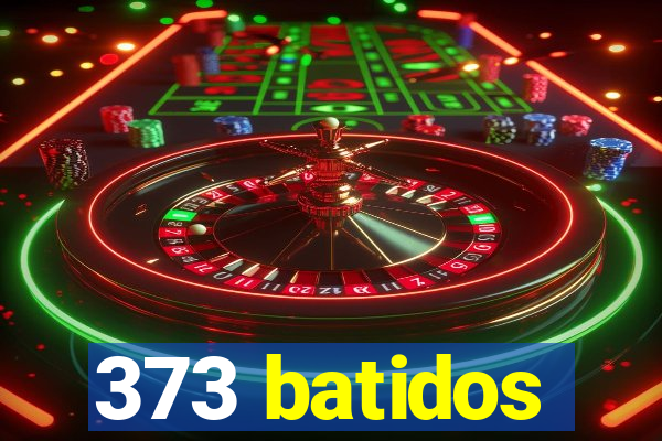 373 batidos