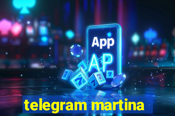 telegram martina