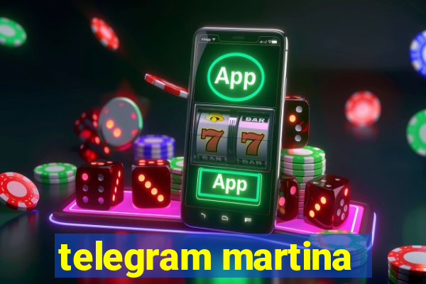 telegram martina