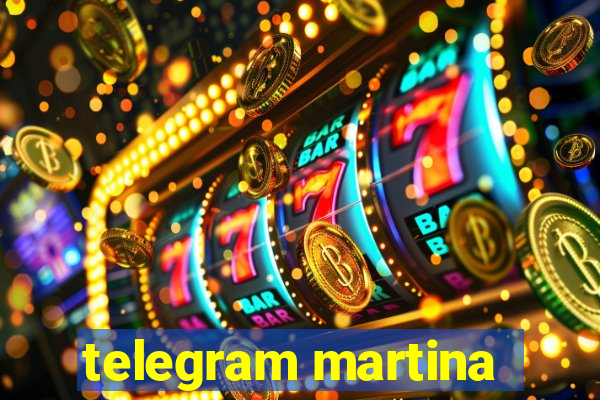 telegram martina