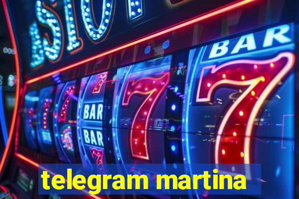 telegram martina