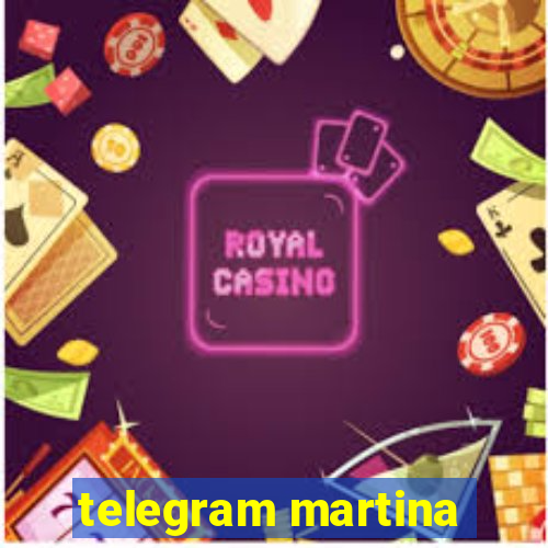 telegram martina