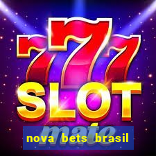 nova bets brasil é confiável