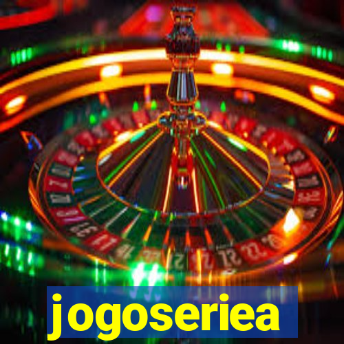 jogoseriea