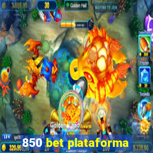 850 bet plataforma