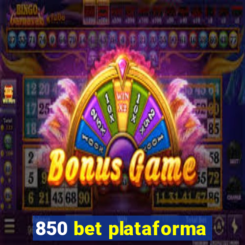 850 bet plataforma