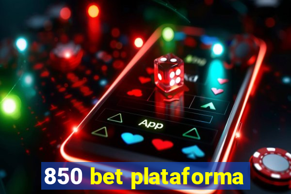 850 bet plataforma