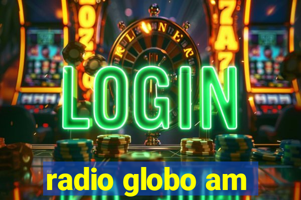 radio globo am