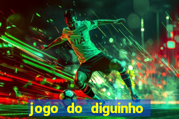 jogo do diguinho para ganhar dinheiro