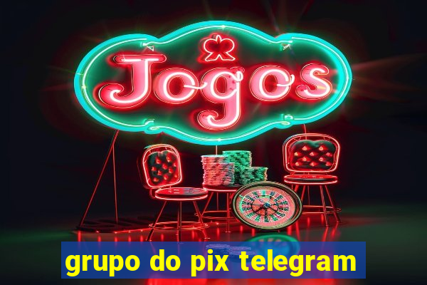 grupo do pix telegram