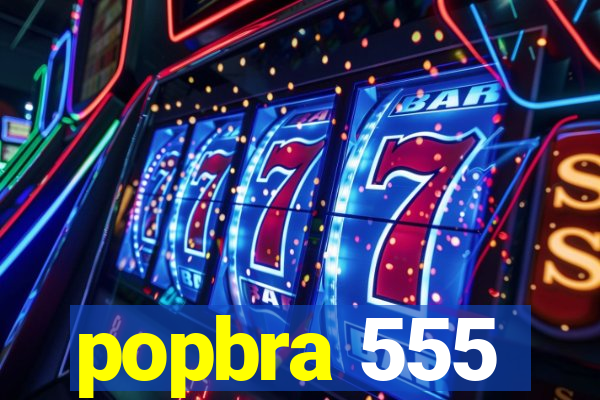 popbra 555