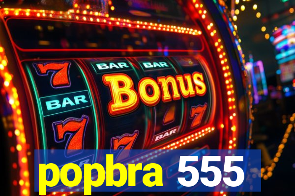 popbra 555