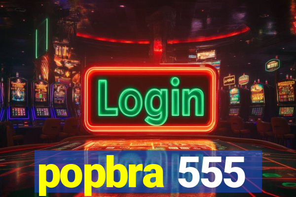 popbra 555