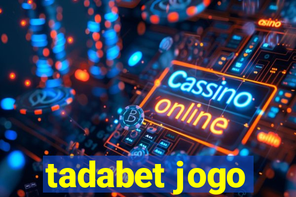 tadabet jogo