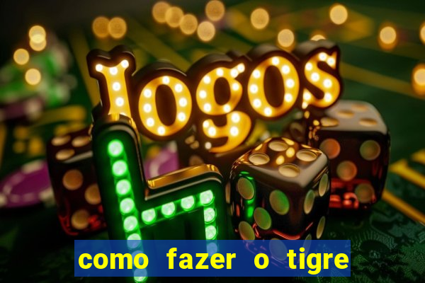 como fazer o tigre soltar a carta no fortune tiger