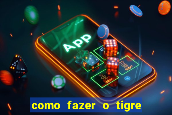 como fazer o tigre soltar a carta no fortune tiger