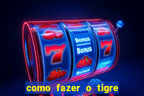 como fazer o tigre soltar a carta no fortune tiger