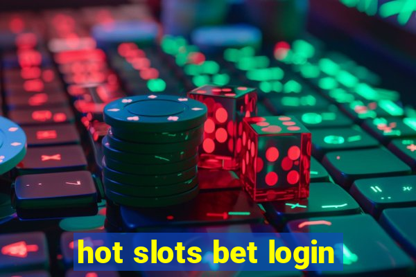 hot slots bet login