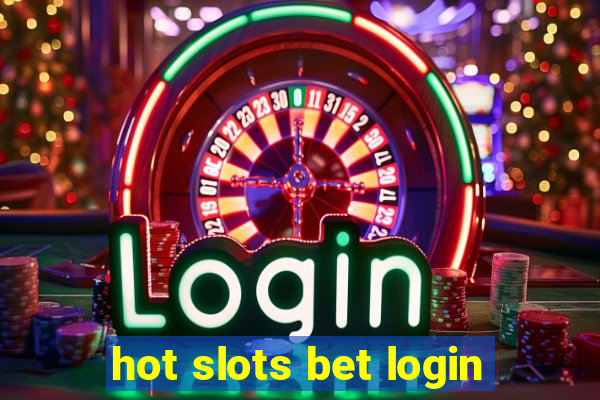 hot slots bet login