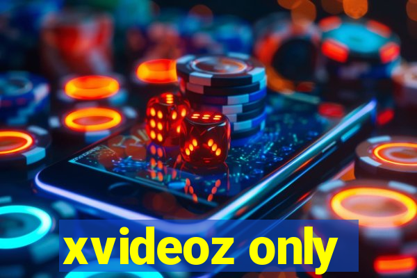 xvideoz only