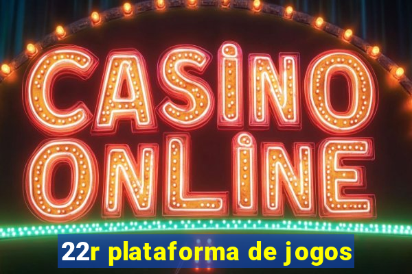 22r plataforma de jogos