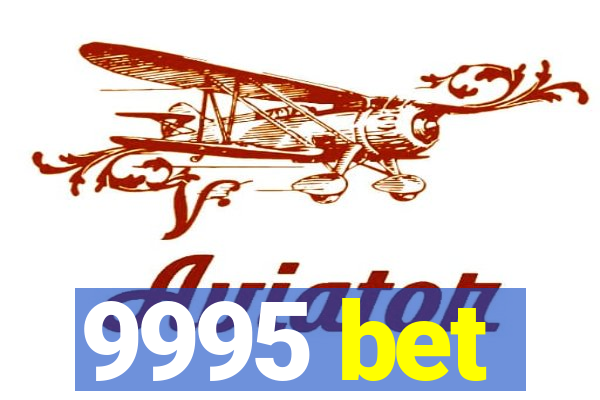 9995 bet