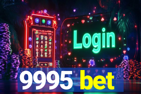 9995 bet