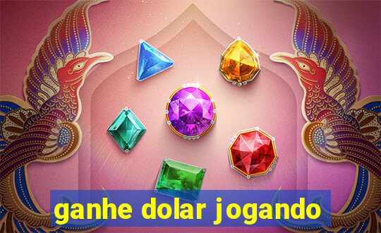 ganhe dolar jogando