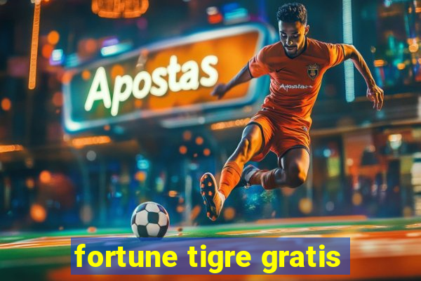 fortune tigre gratis