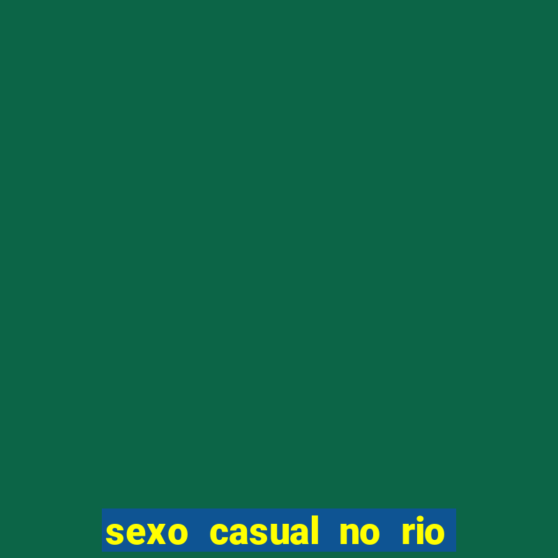 sexo casual no rio de janeiro