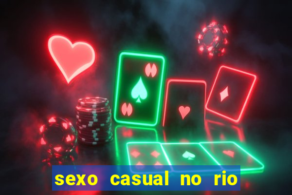 sexo casual no rio de janeiro