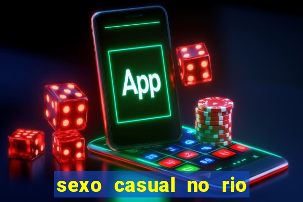 sexo casual no rio de janeiro