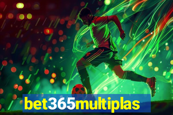 bet365multiplas