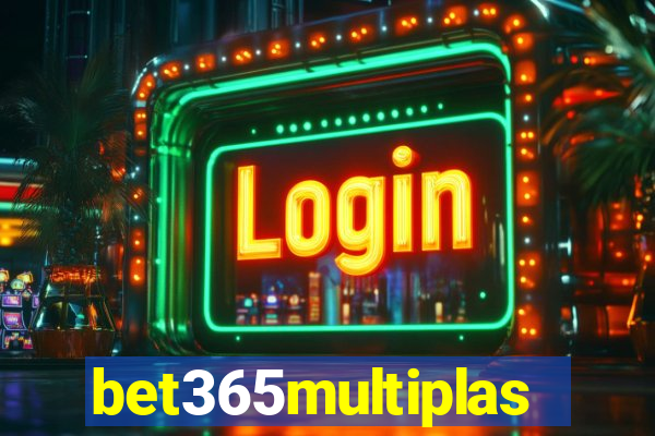 bet365multiplas