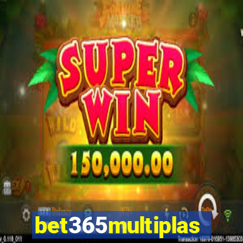 bet365multiplas