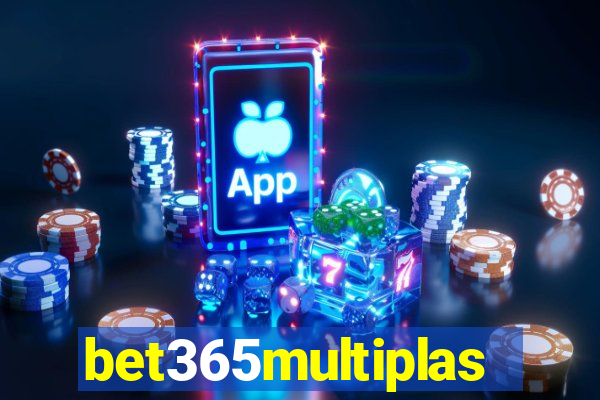 bet365multiplas