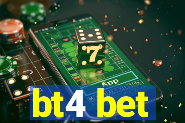 bt4 bet