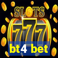 bt4 bet