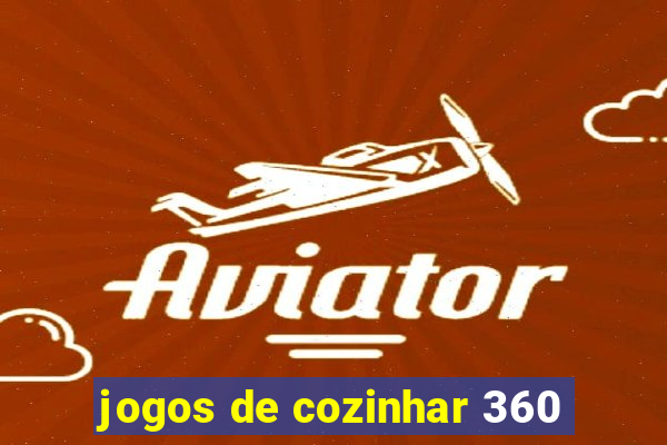 jogos de cozinhar 360