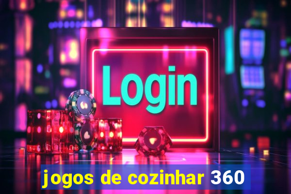 jogos de cozinhar 360