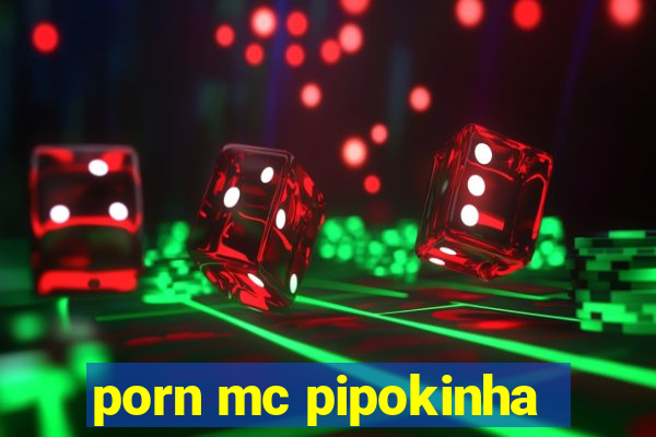 porn mc pipokinha