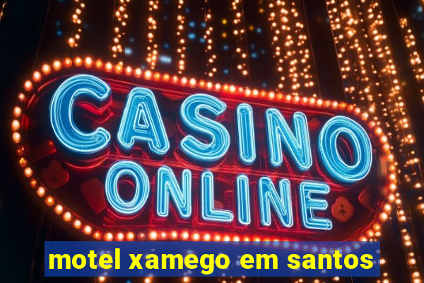 motel xamego em santos