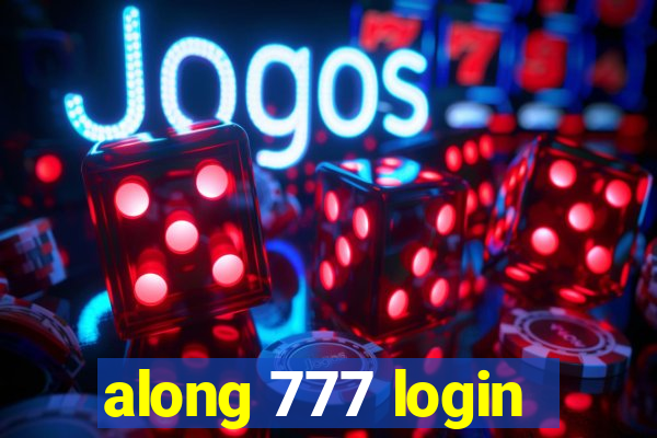 along 777 login