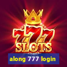 along 777 login