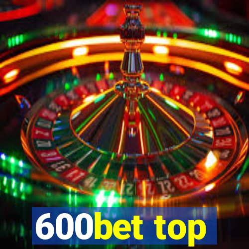 600bet top