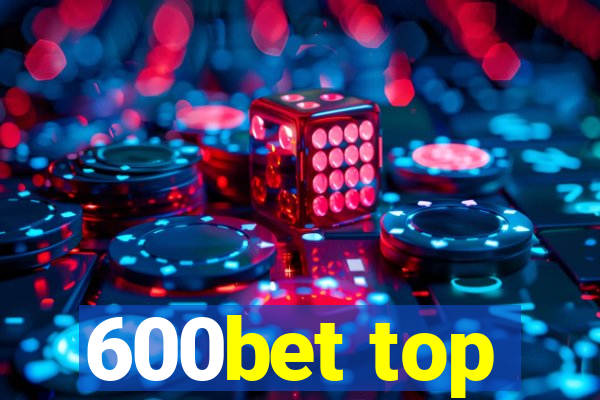 600bet top