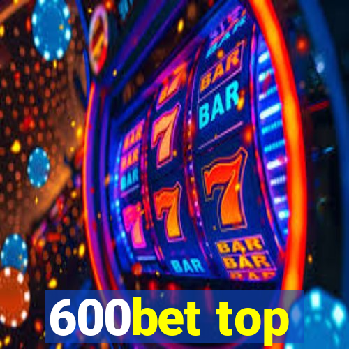 600bet top