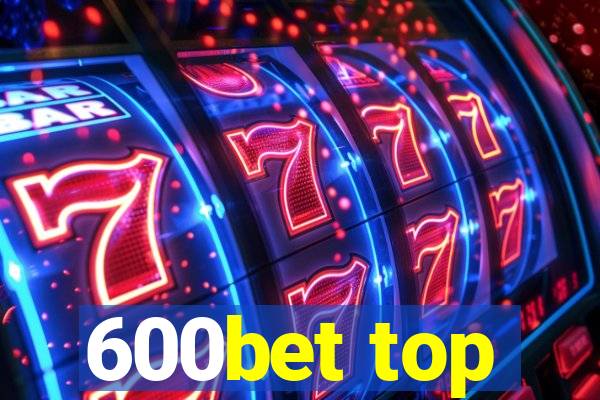 600bet top