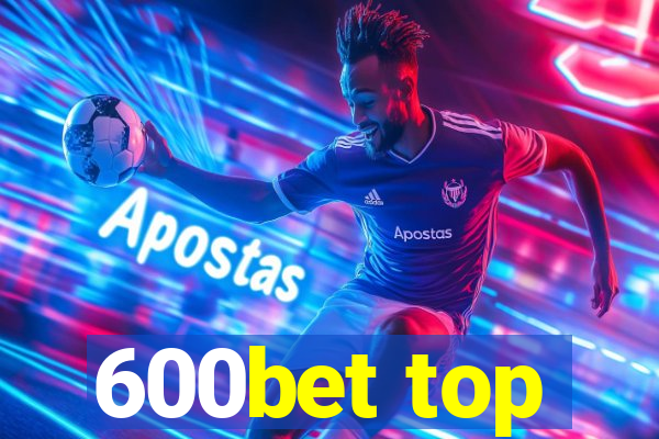 600bet top